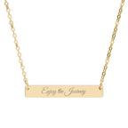Engraved Horizontal Bar Necklace — Personalized 'Enjoy the Journey' Pendant